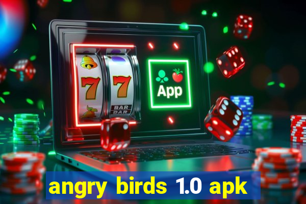 angry birds 1.0 apk